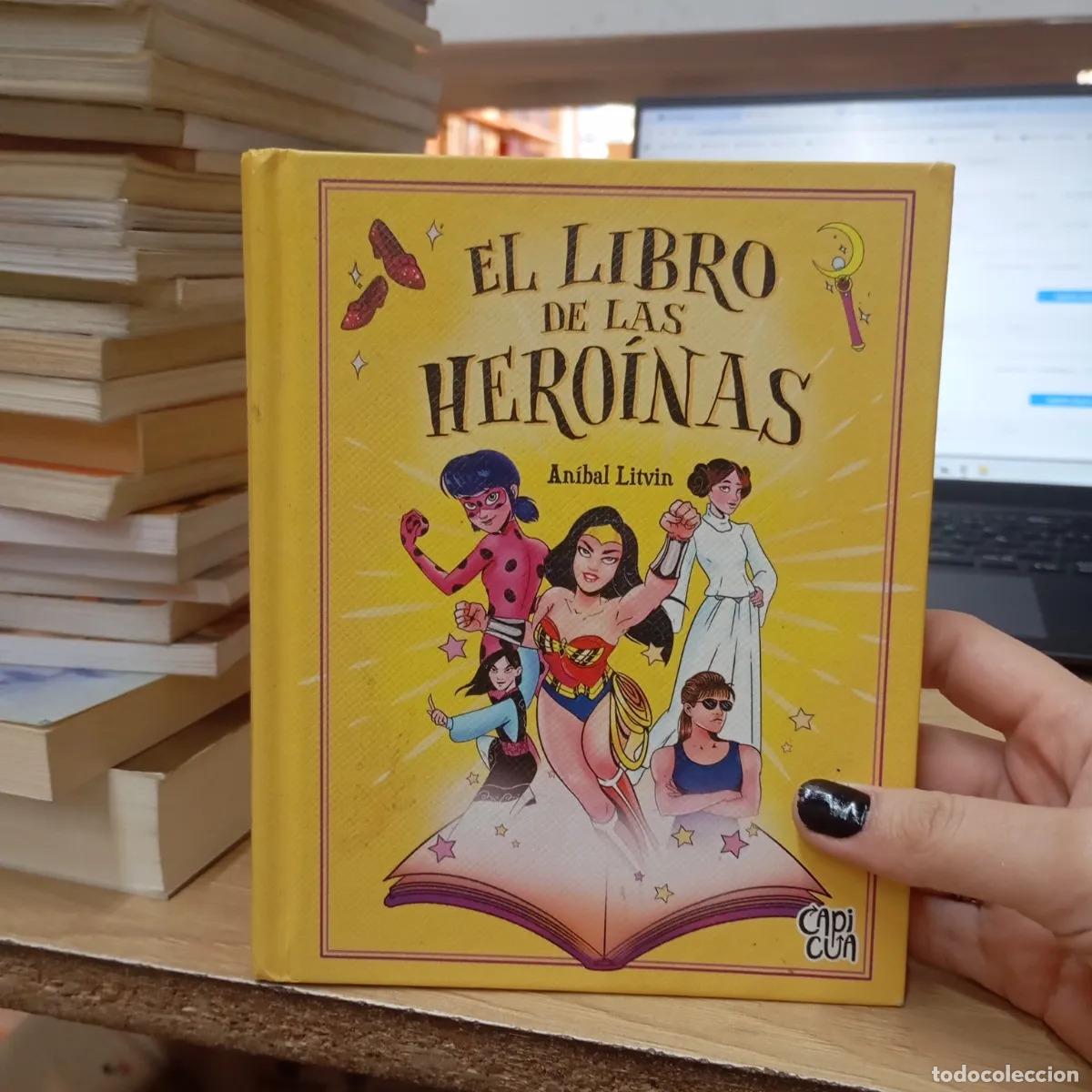 Libros: El libro de las heroinas - Anibal Litvin