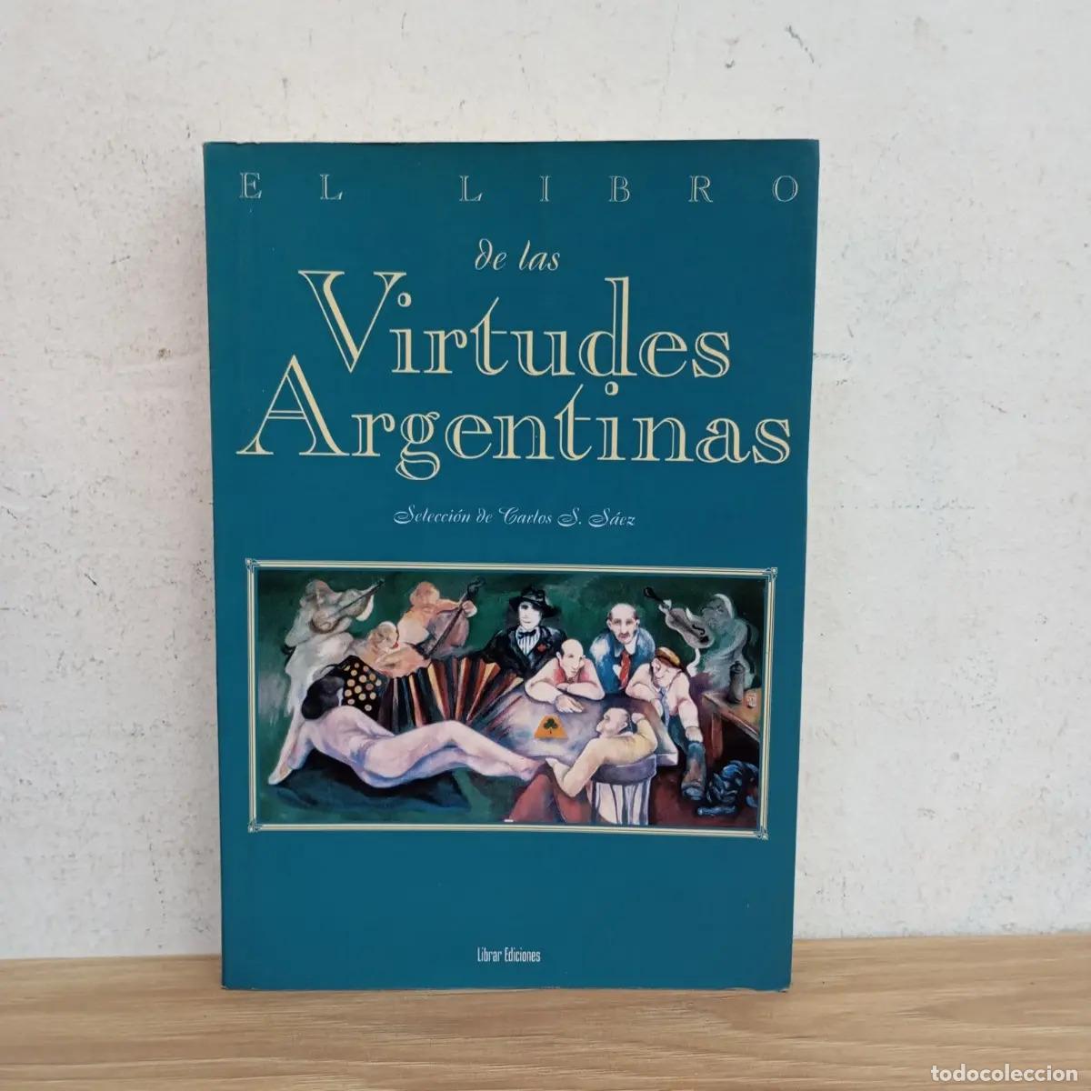 Libri di seconda mano: El libro de las virtudes argentinas - Carlos S. S&aacute;ez