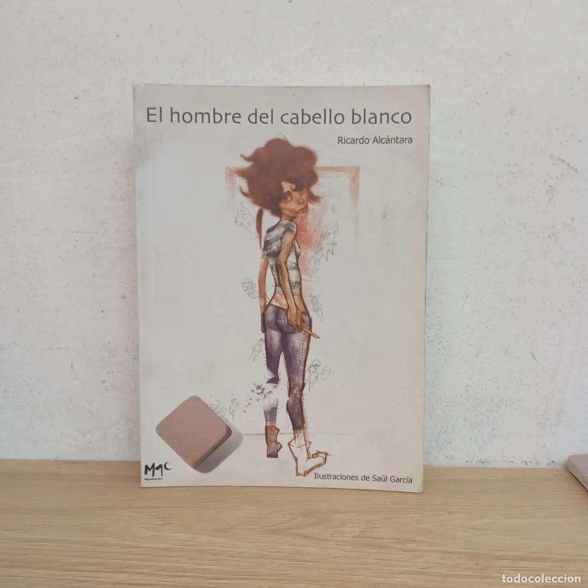 Libros: El hombre del cabello blanco - Ricardo Alc&aacute;ntara - Foto 1