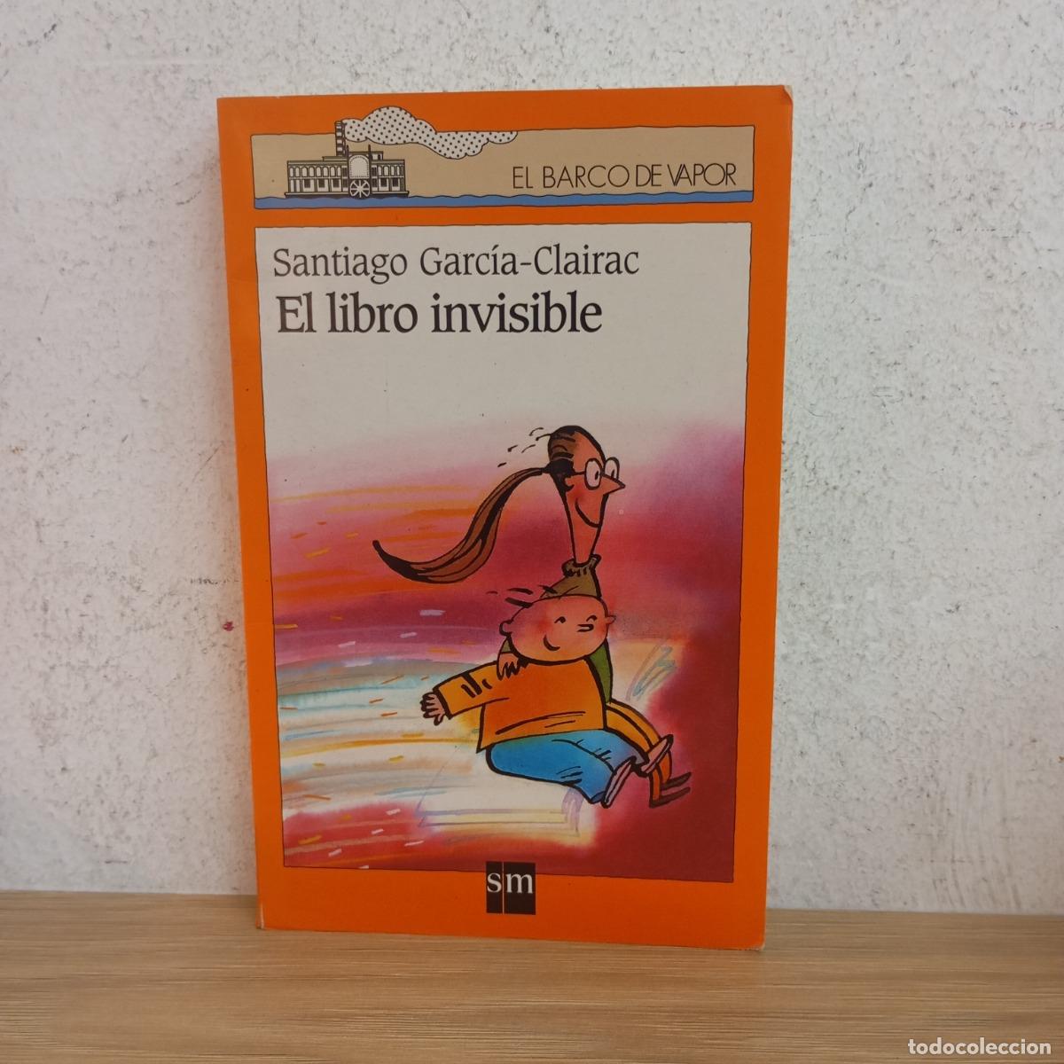 Libri di seconda mano: El libro invisible - Santiago GArc&iacute;a-Clairac