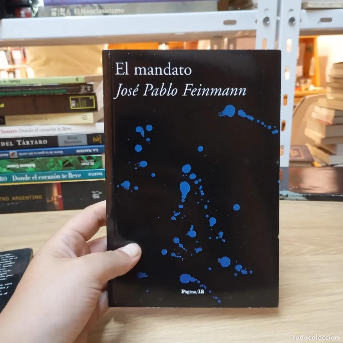 Libri di seconda mano: El mandato - Jos&eacute; Pablo Feinmann