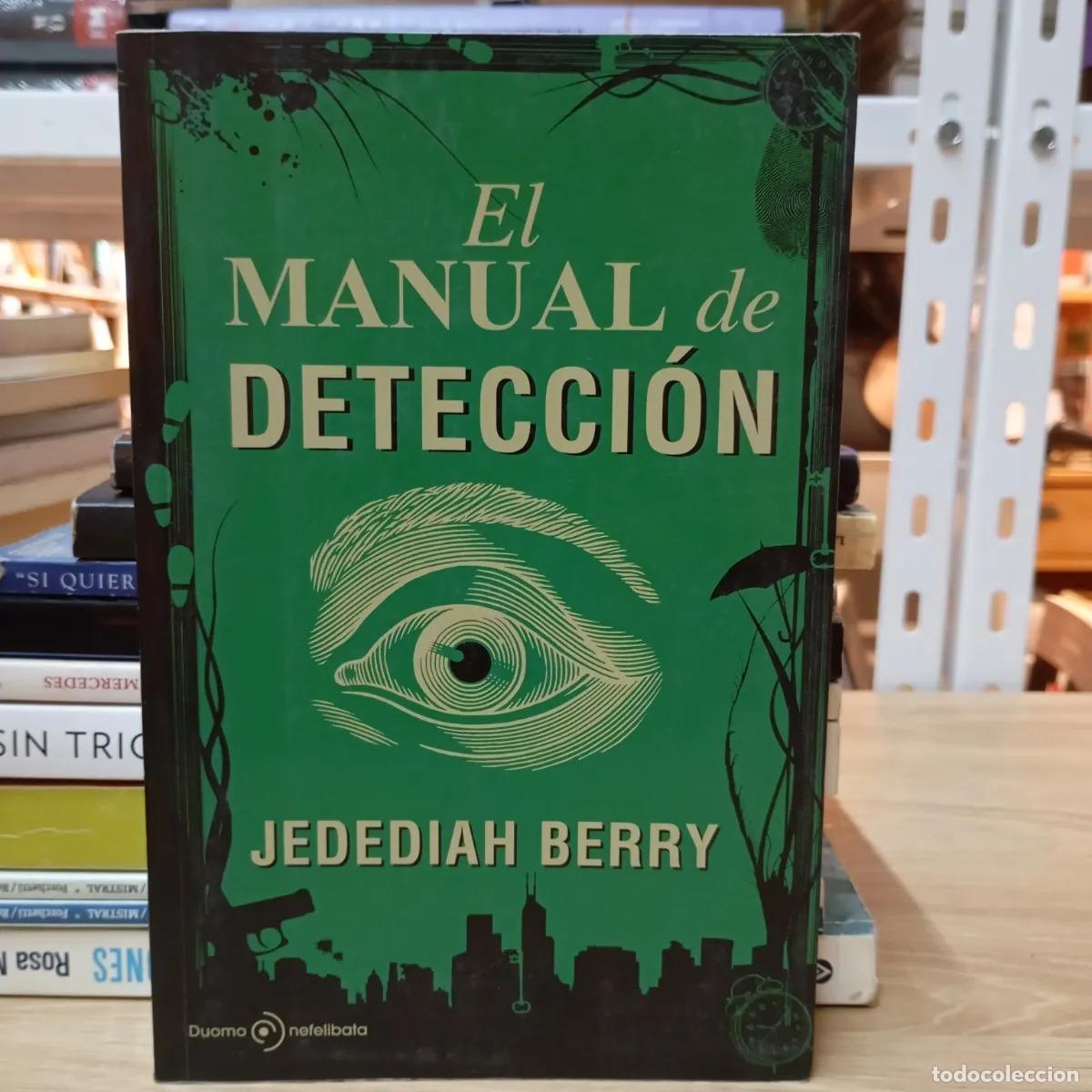 Libri di seconda mano: El manual de detecci&oacute;n - Jedediah Berry