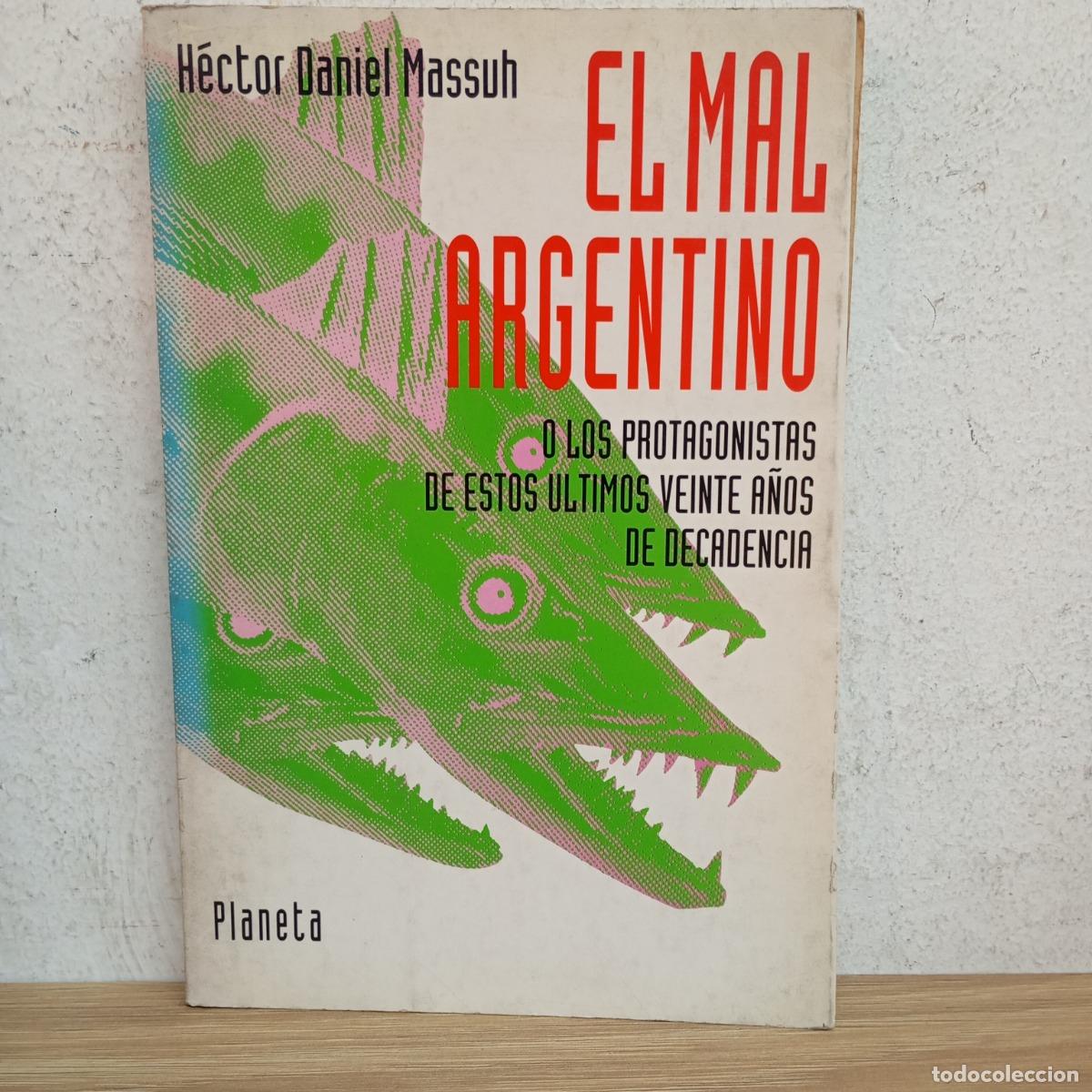 Libri di seconda mano: El mal argentino - H&eacute;ctor D. Massuh