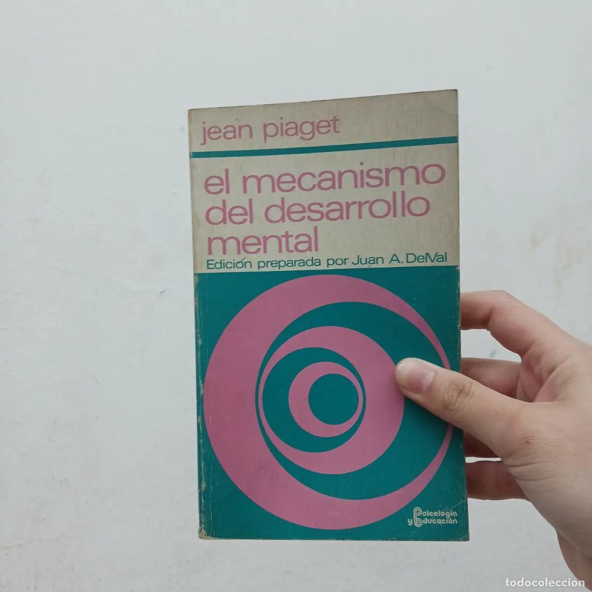 B&uuml;cher: El mecanismo del desarrollo mental - Jean Piaget