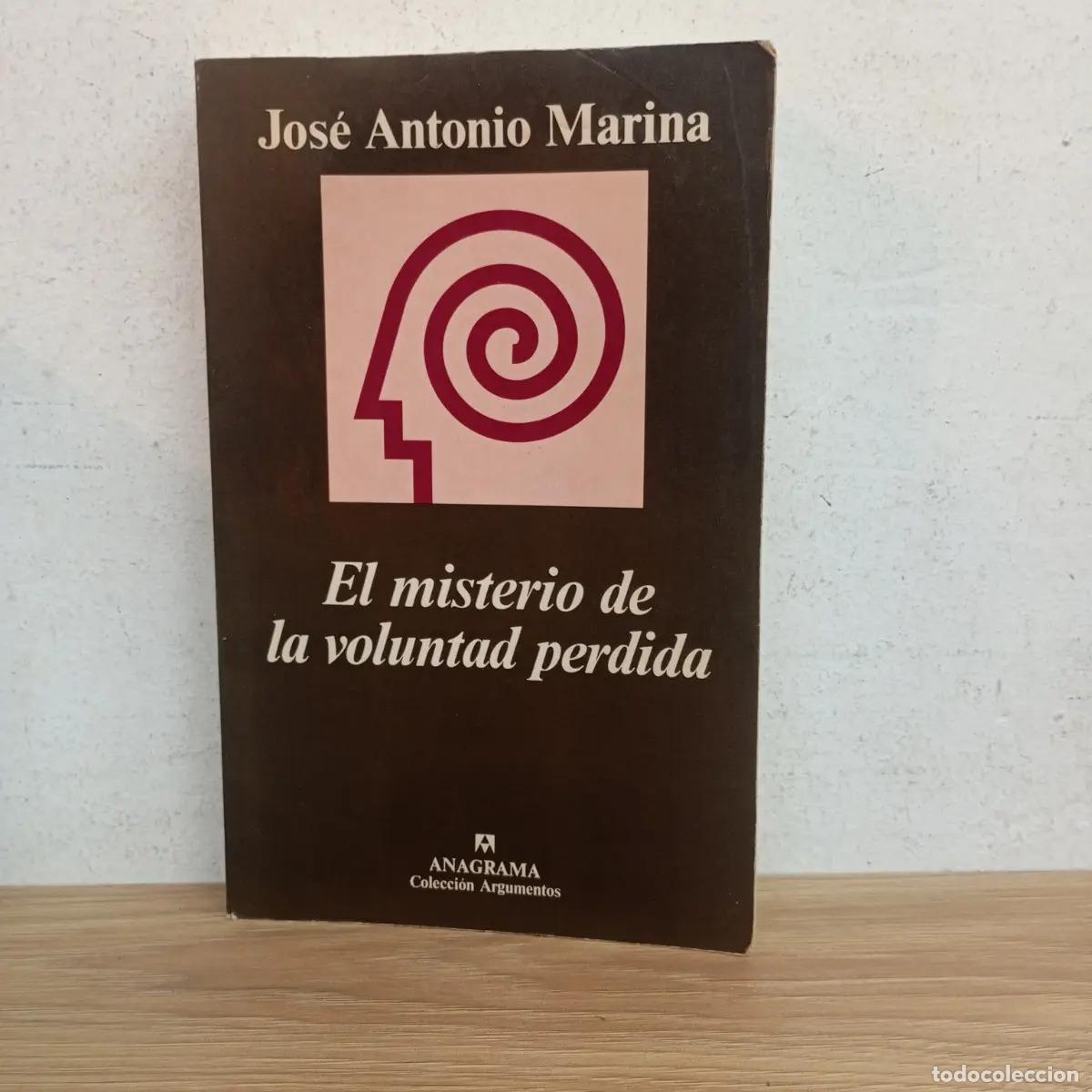 B&uuml;cher: El misterio de la voluntad perdida - Jos&eacute; Antonio Marina