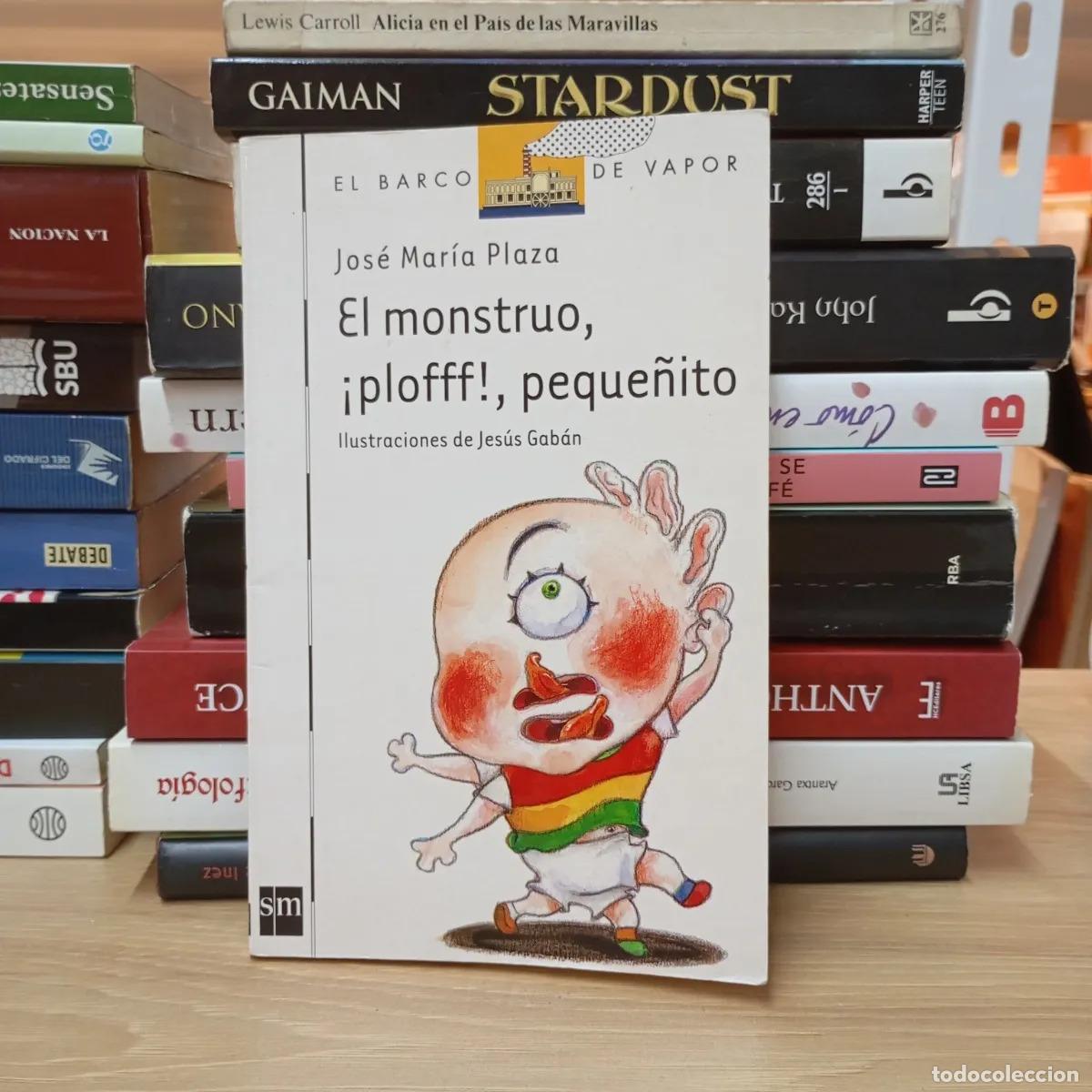 books: El monstruo, &iexcl;plofff!, peque&ntilde;ito - Jos&eacute; Mar&iacute;a Plaza
