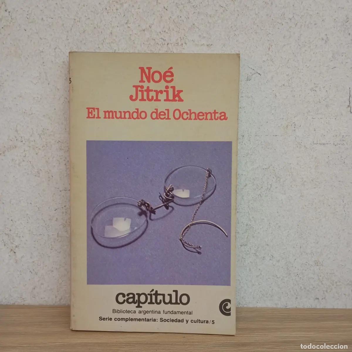 Libri di seconda mano: El mundo del ochenta - No&eacute; Jitrik