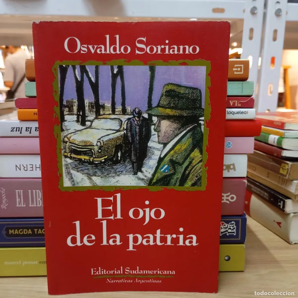 Libros: El ojo de la patria - Osvaldo Soriano - Foto 1