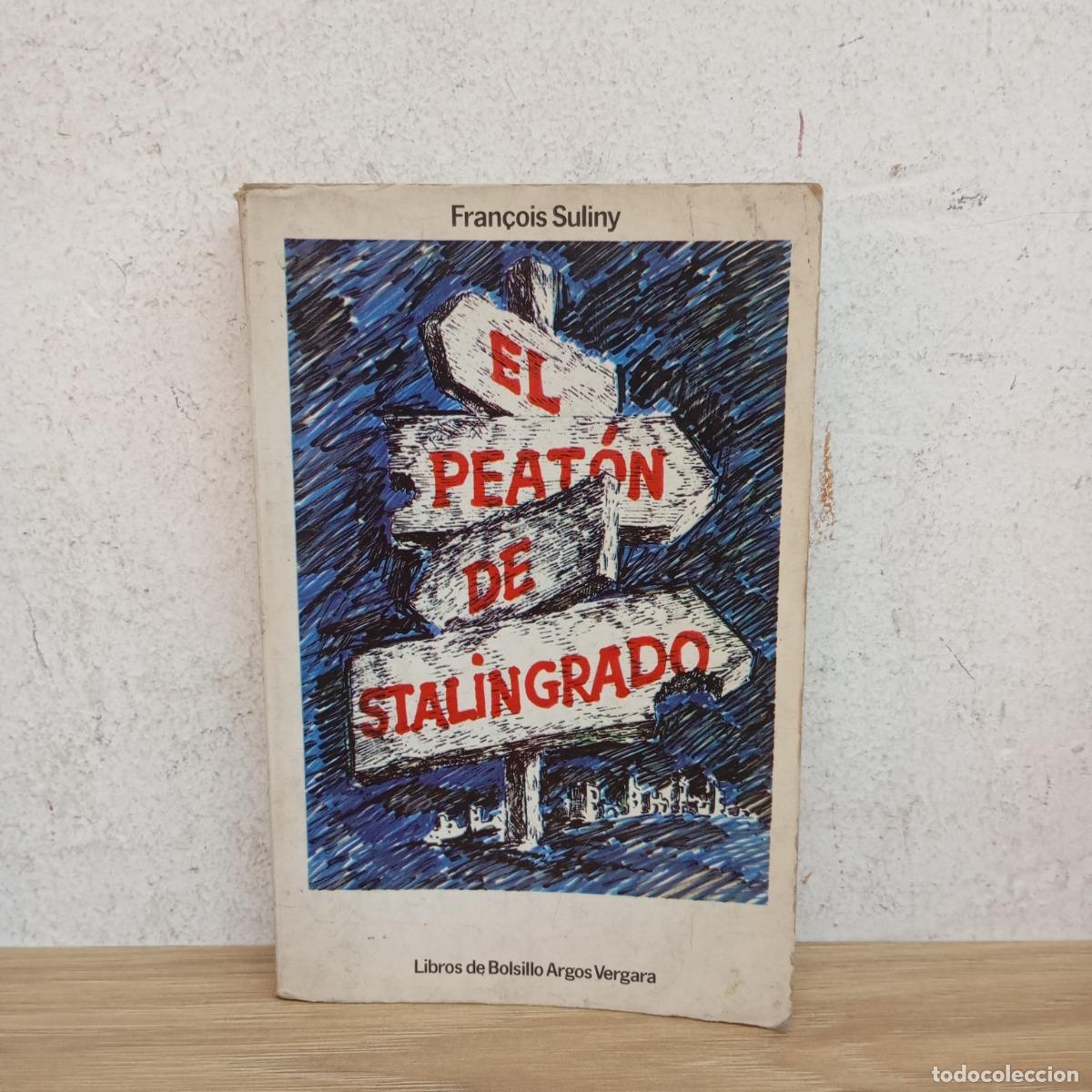 Libri di seconda mano: El peat&oacute;n de Stalingrado - Fran&ccedil;ois Suligny