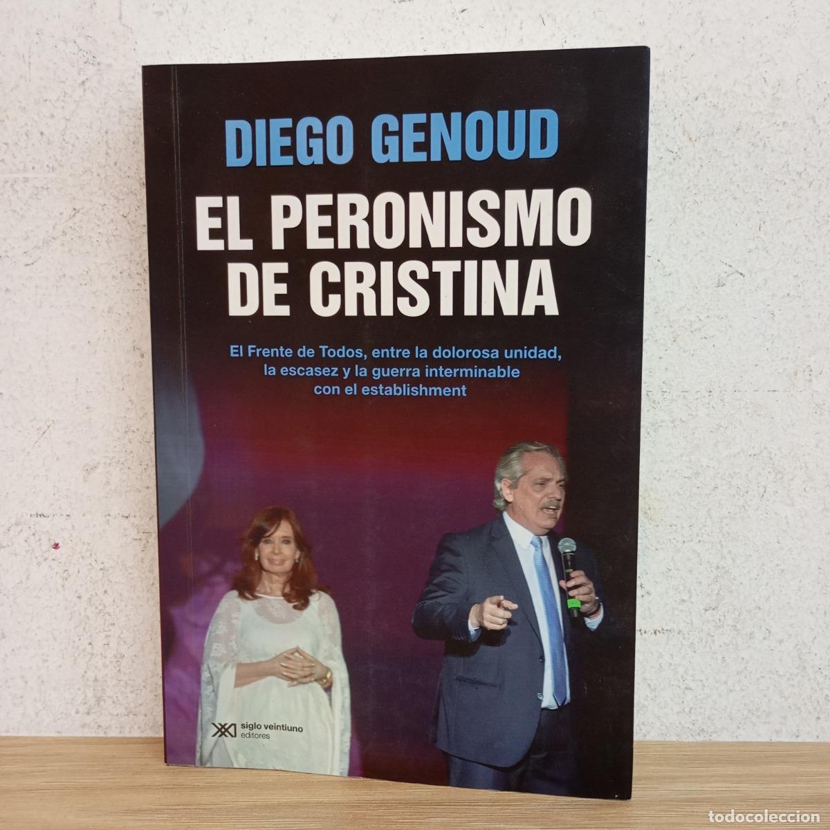 Libros: El peronismo de Cristina - Diego Genoud - Foto 1