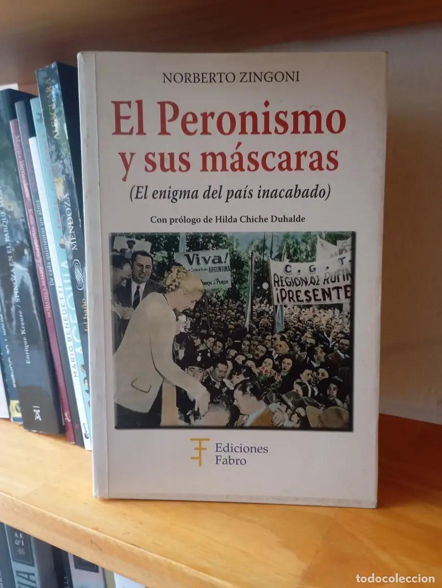 Libros: El peronismo y sus m&aacute;scaras - Norberto Zingoni - Foto 1