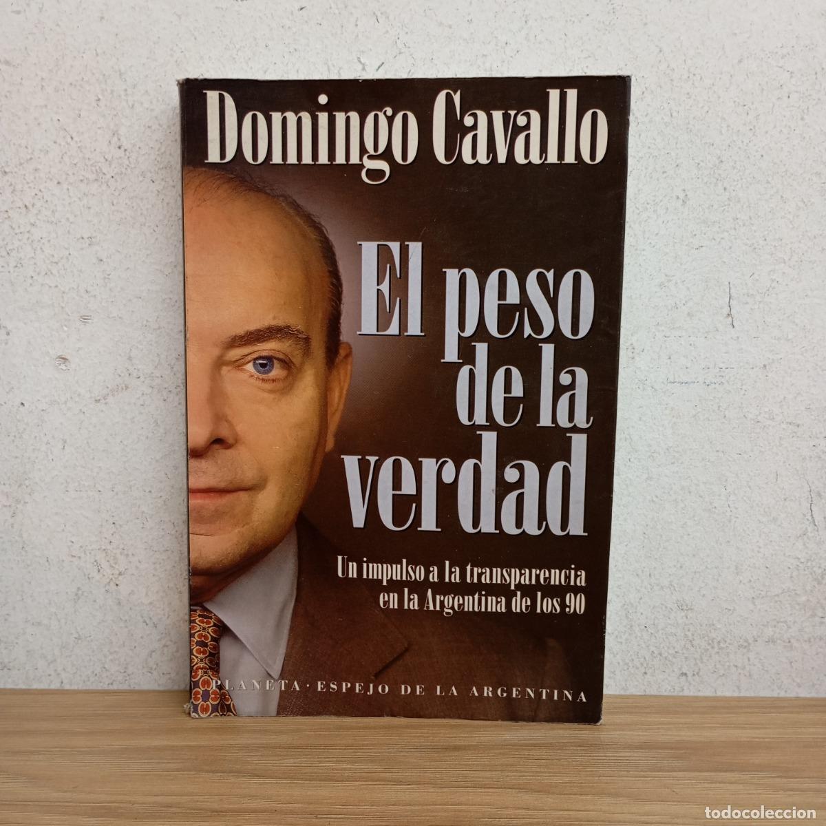 Libri di seconda mano: El peso de la verdad - Domingo Cavallo