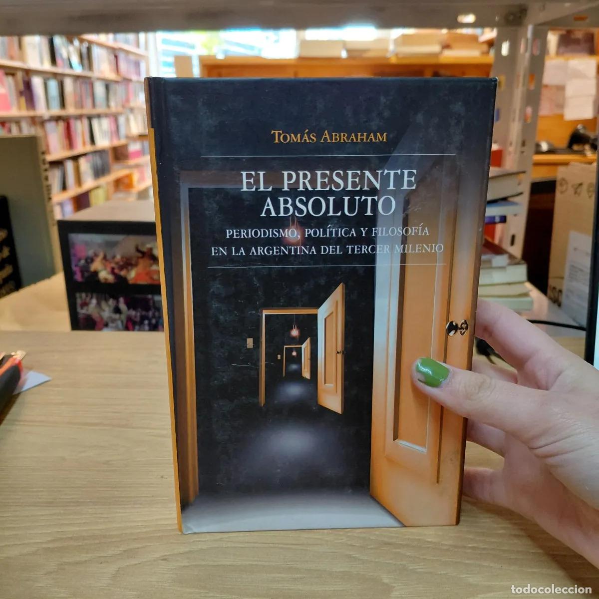 Libros: El presente absoluto - Tomas Abraham - Foto 1