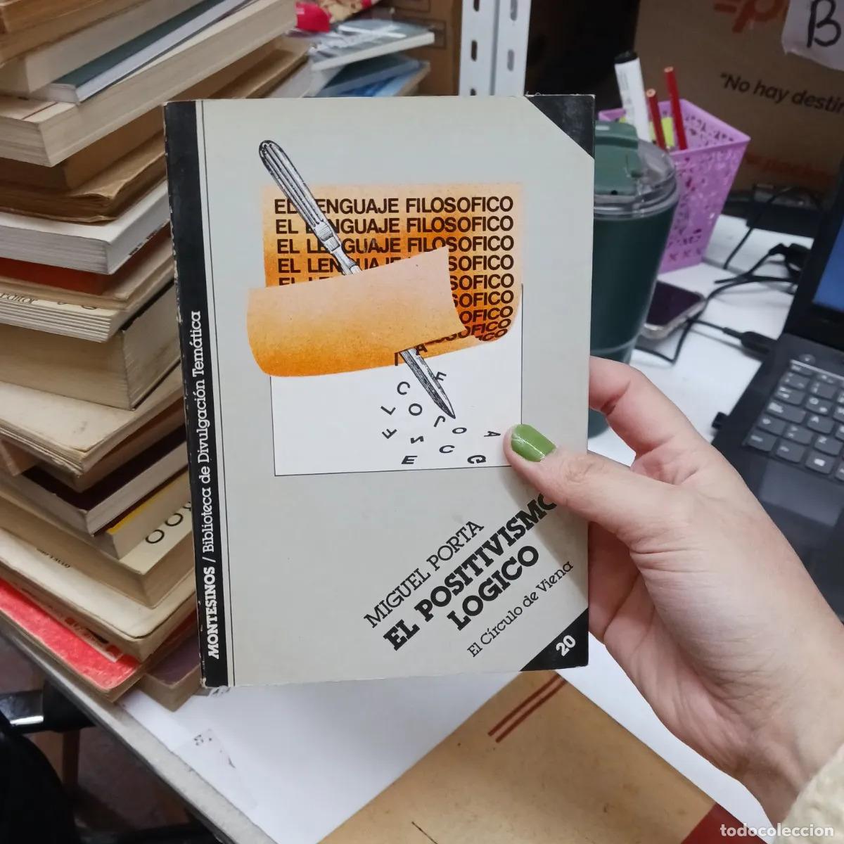 B&uuml;cher: El positivismo logico (det.) - Miguel Porta