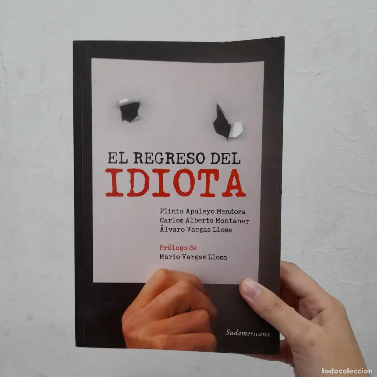 Libri di seconda mano: El regreso del idiota - Plinio Apuleyo Mendoza, Carlos Alberto Montaner, &Aacute;lvaro Vargas Llora