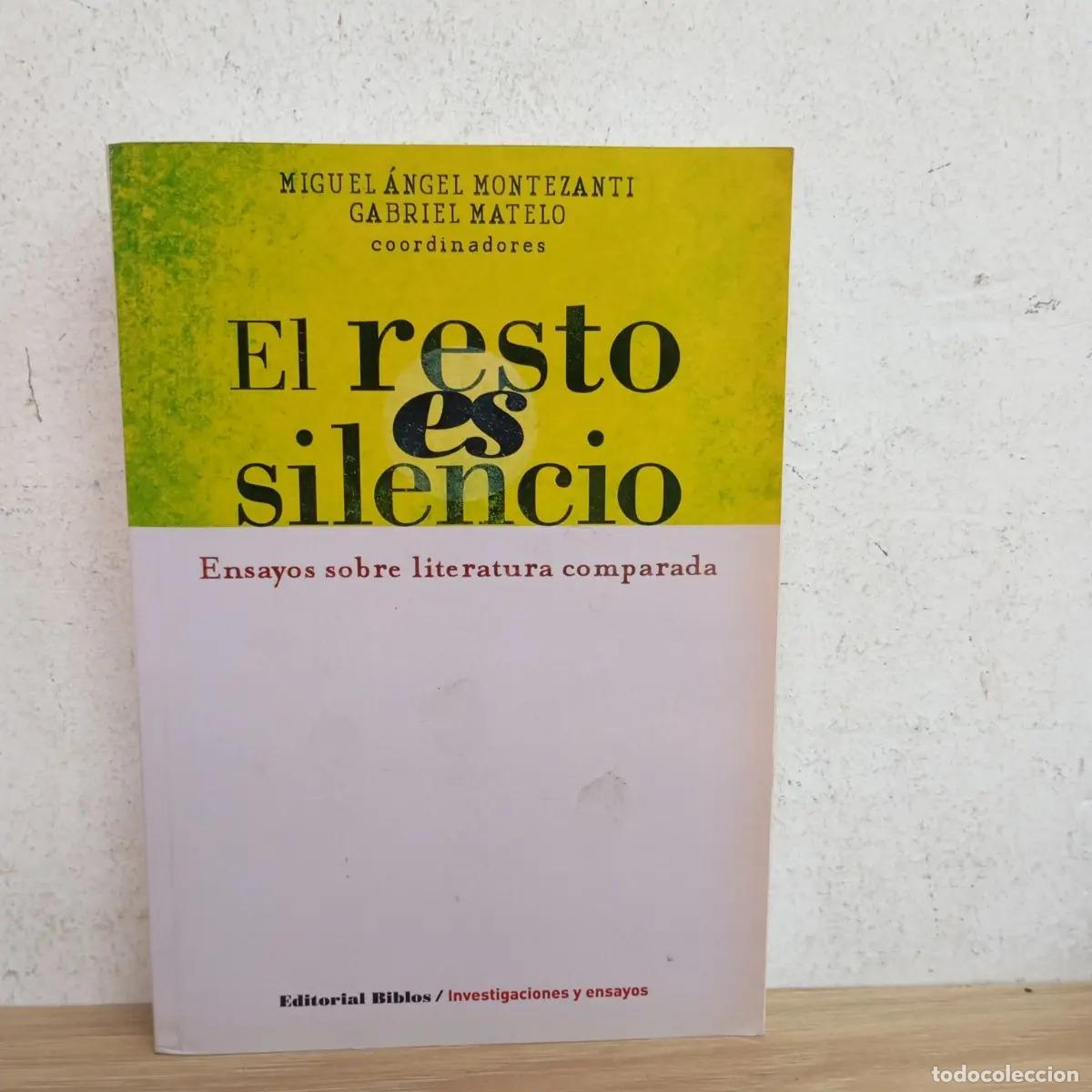 Libros: El resto es silencio - Miguel &Aacute;ngel Montezanti