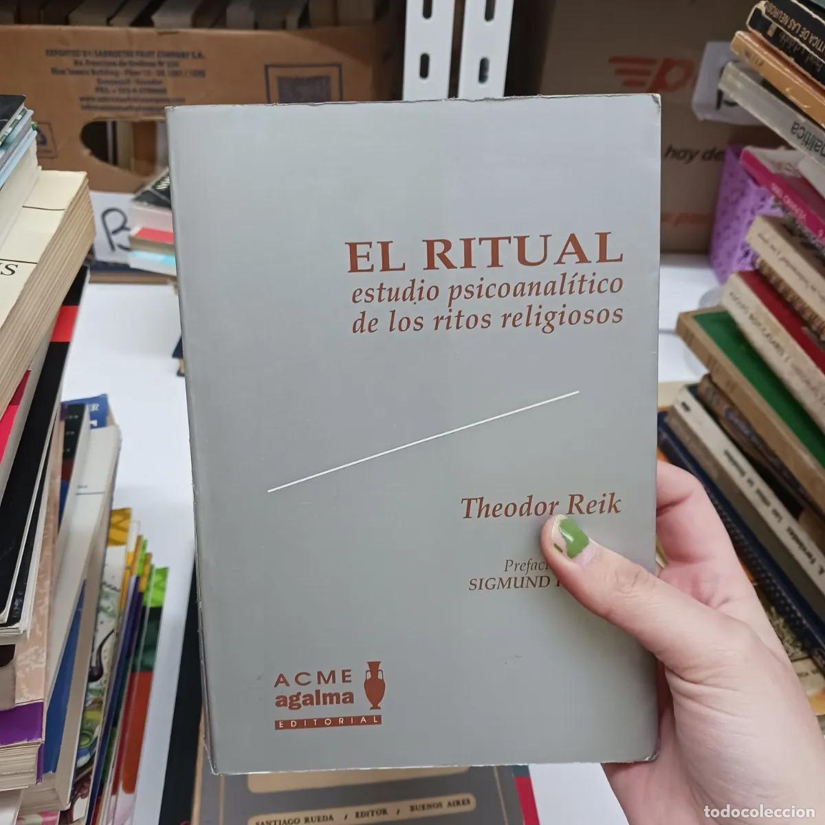 B&uuml;cher: El ritual: estudio psicoanalitico de los ritos religiosos (det.) - Theodor Reik