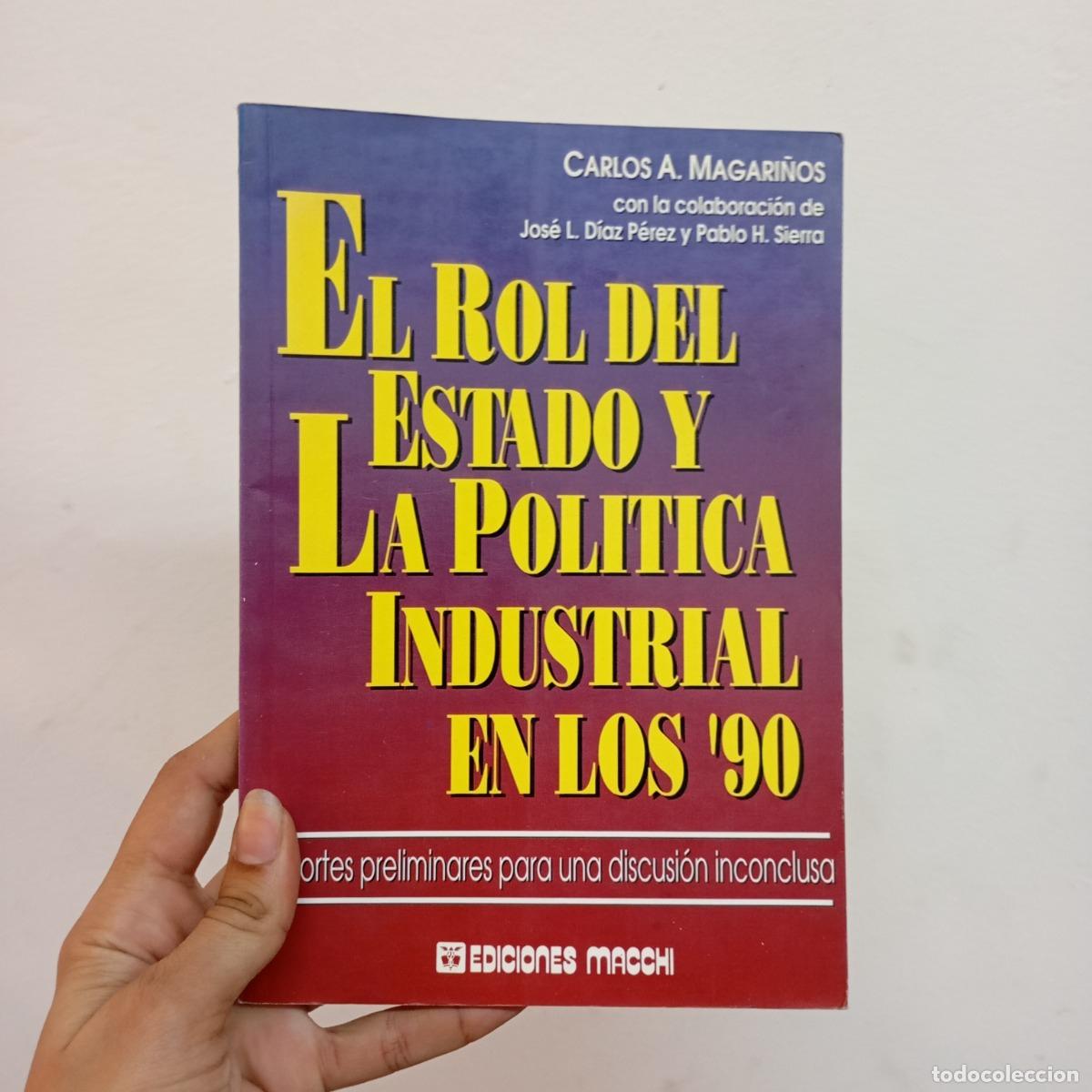 books: El rol del estado y la pol&iacute;tica industrial en los '90 - Carlos Magari&ntilde;os