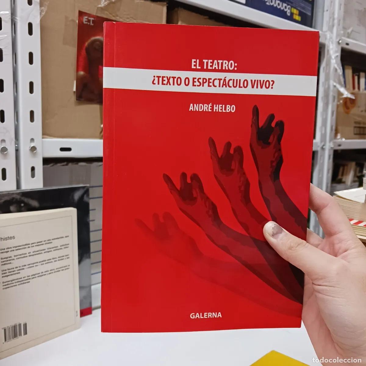 Libros: El teatro: &iquest;texto o espectaculo vivo? - Andre Helbo