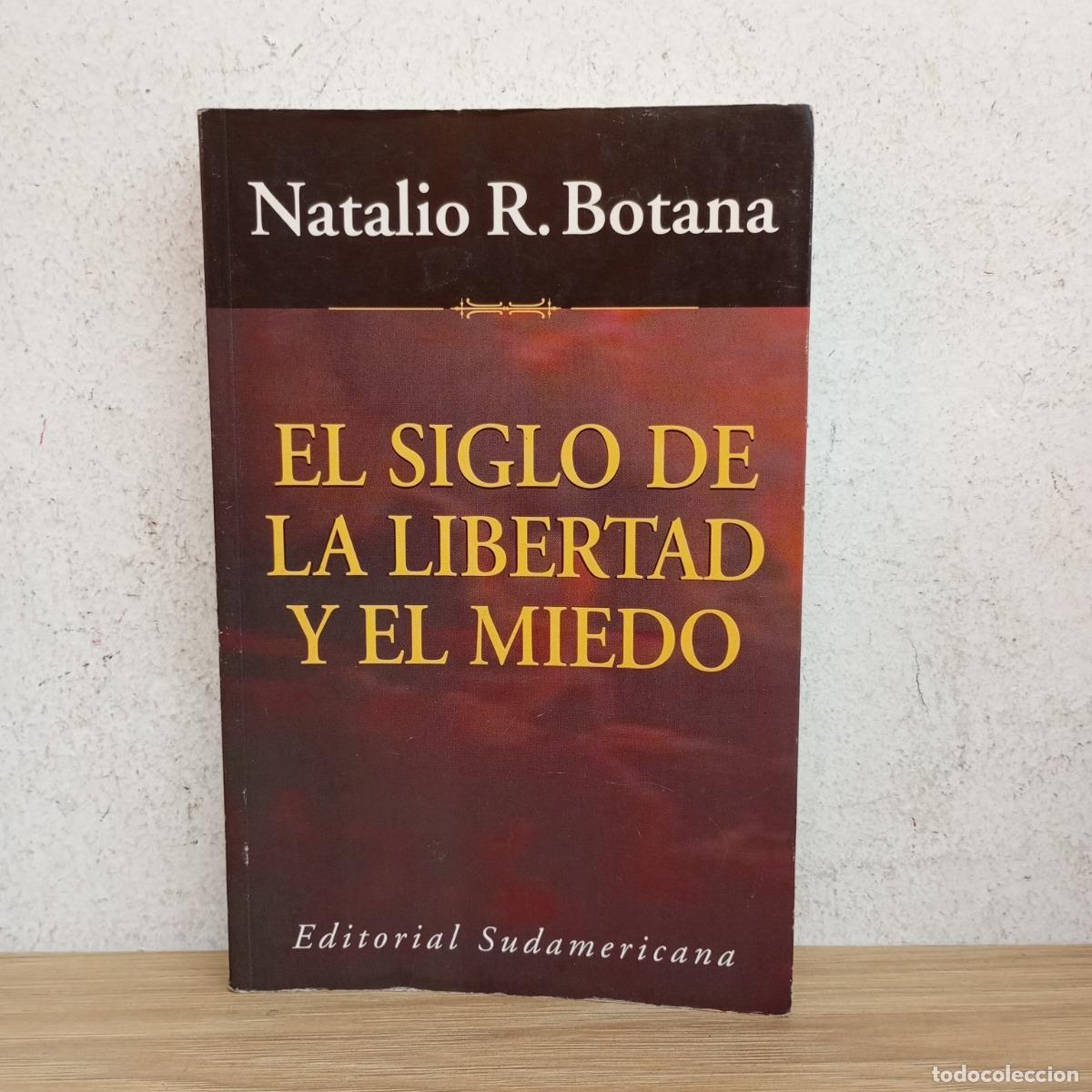 books: El siglo de la libertad y el miedo - Natalio R. Botana