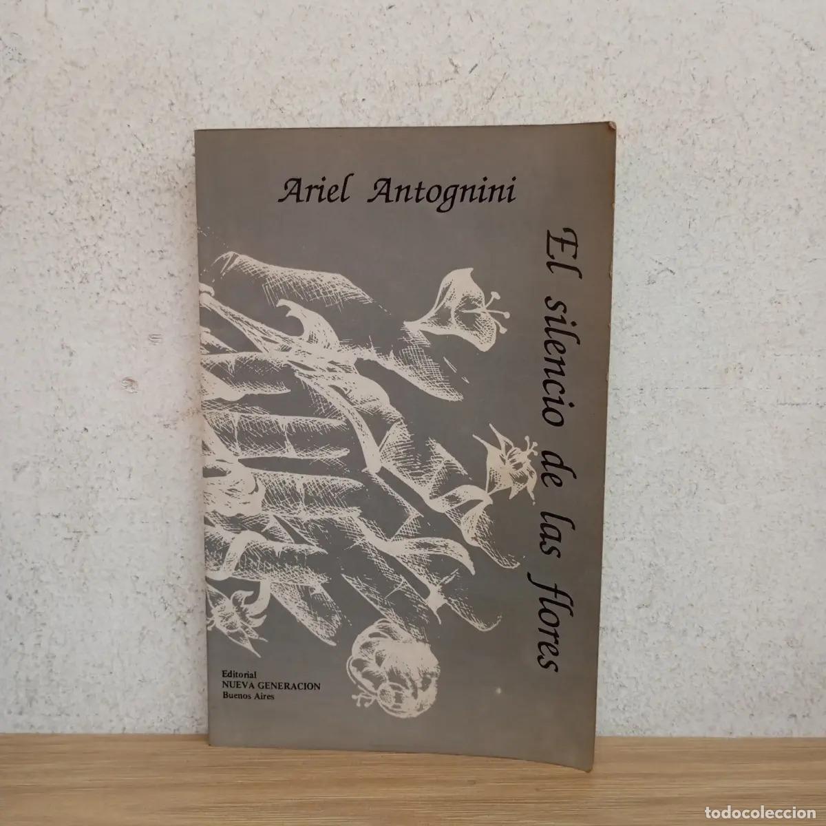 Libros: El silencio de las flores - Ariel Antognini - Foto 1