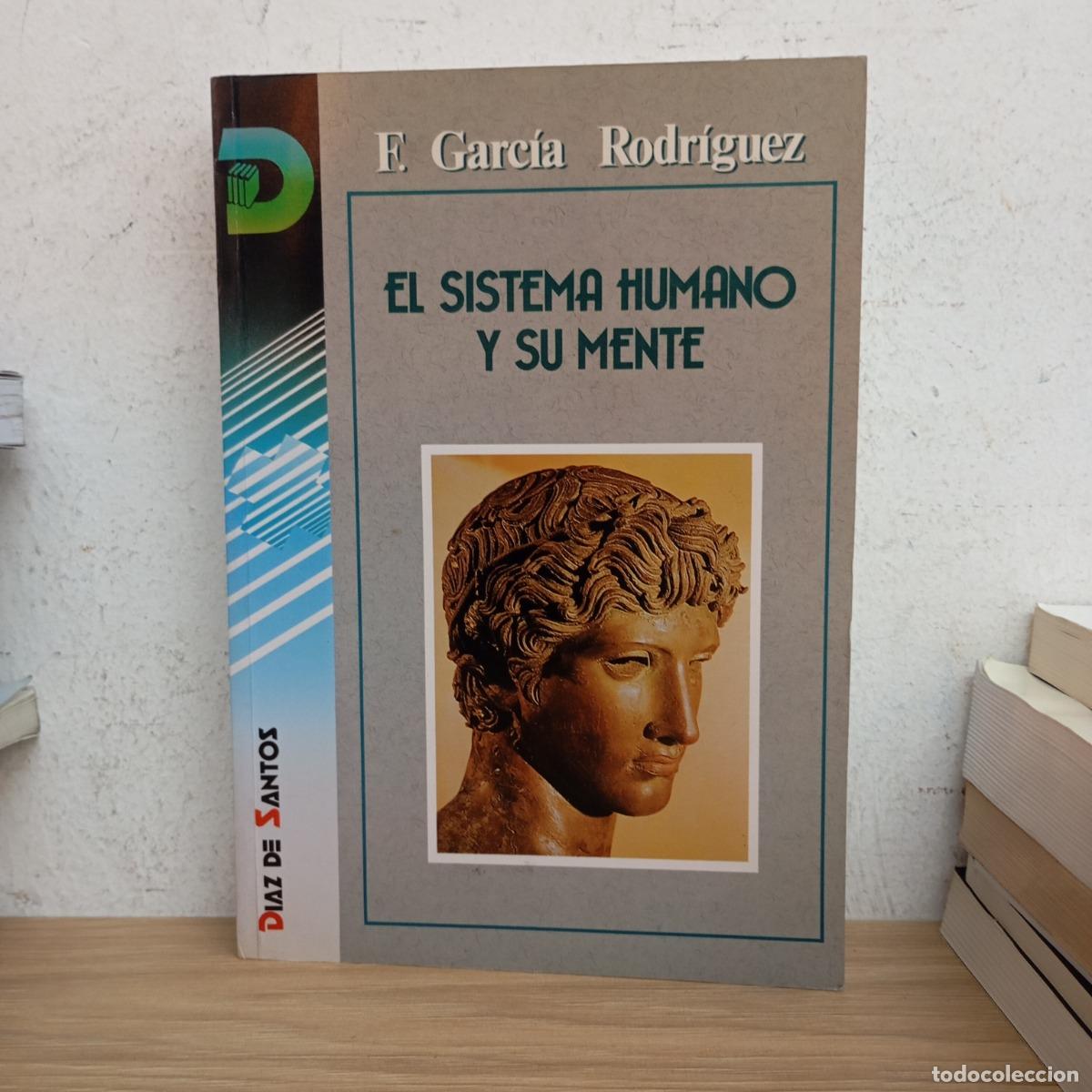 Libri di seconda mano: El sistema humano y su mente - F. Garc&iacute;a Rodr&iacute;guez