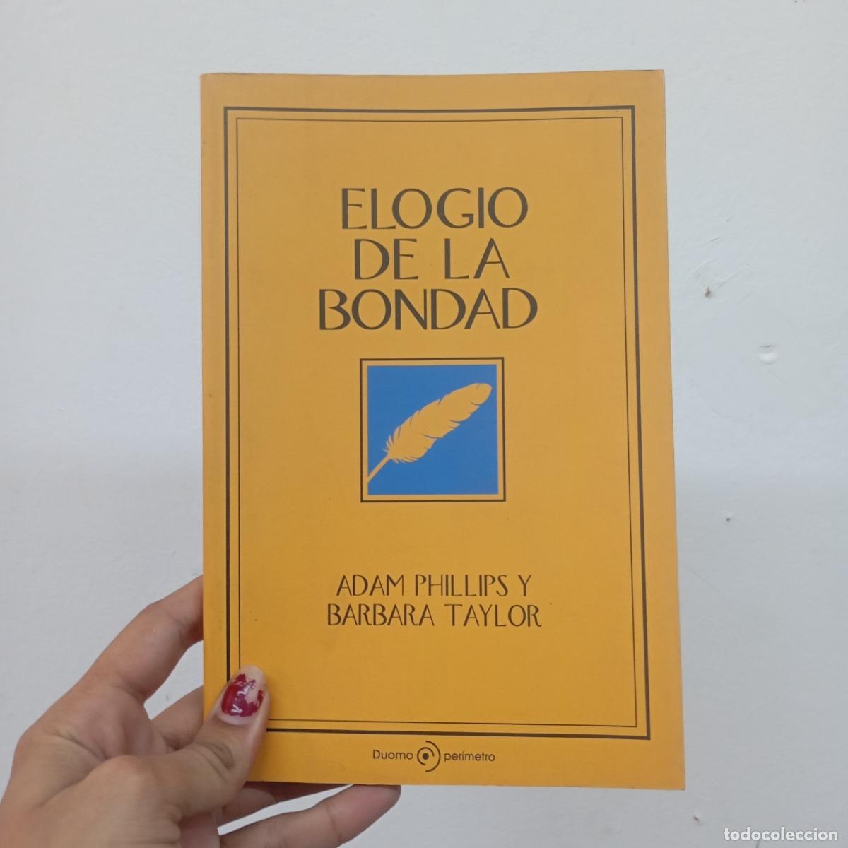 Libros: Elogio de la bondad - Adam Philips y Barbara Taylor - Foto 1