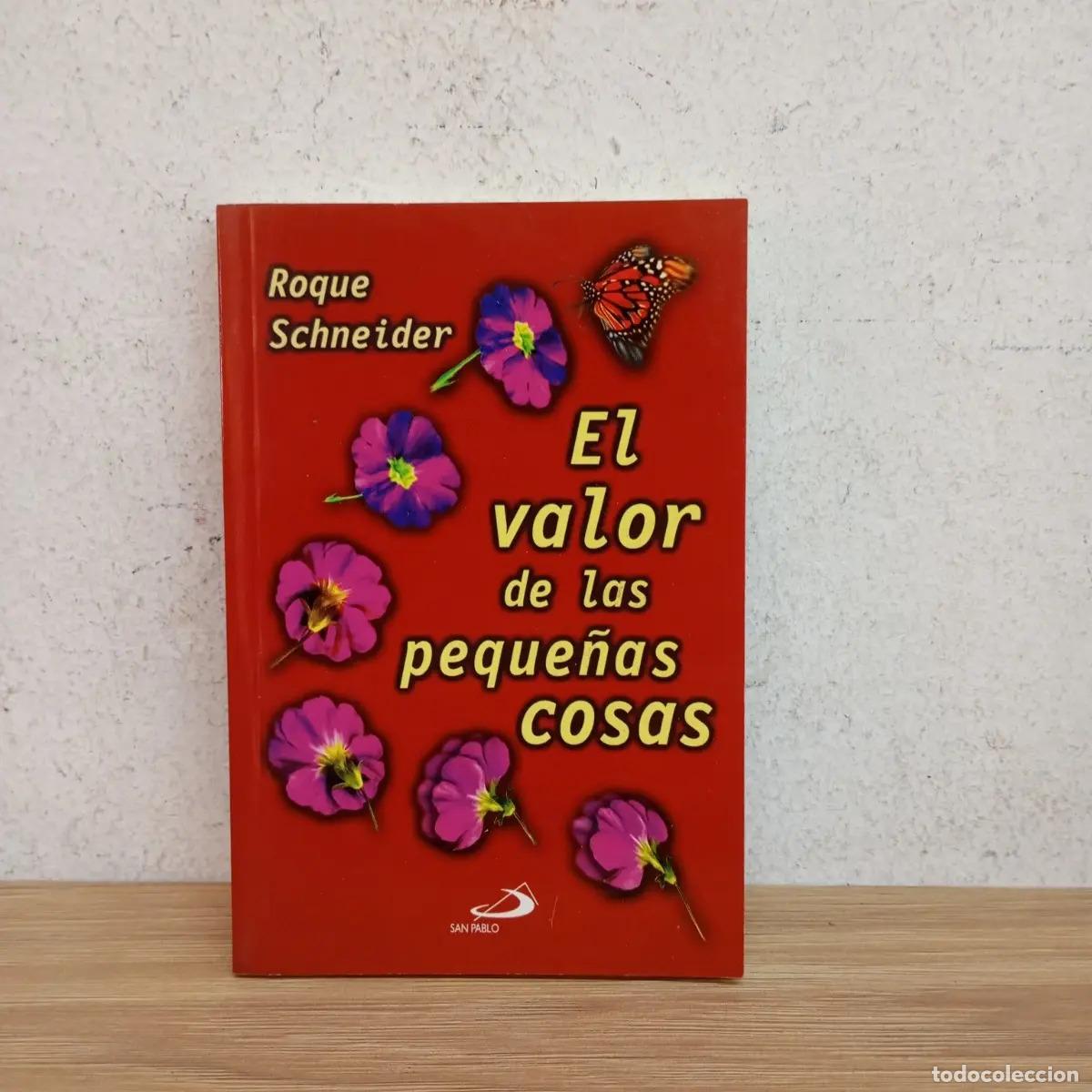 Libri di seconda mano: El valor de las peque&ntilde;as cosas - Roque Schneider