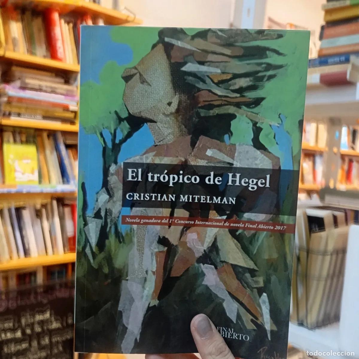 Libros: El tropico de Hegel - Cristian Mitelman - Foto 1