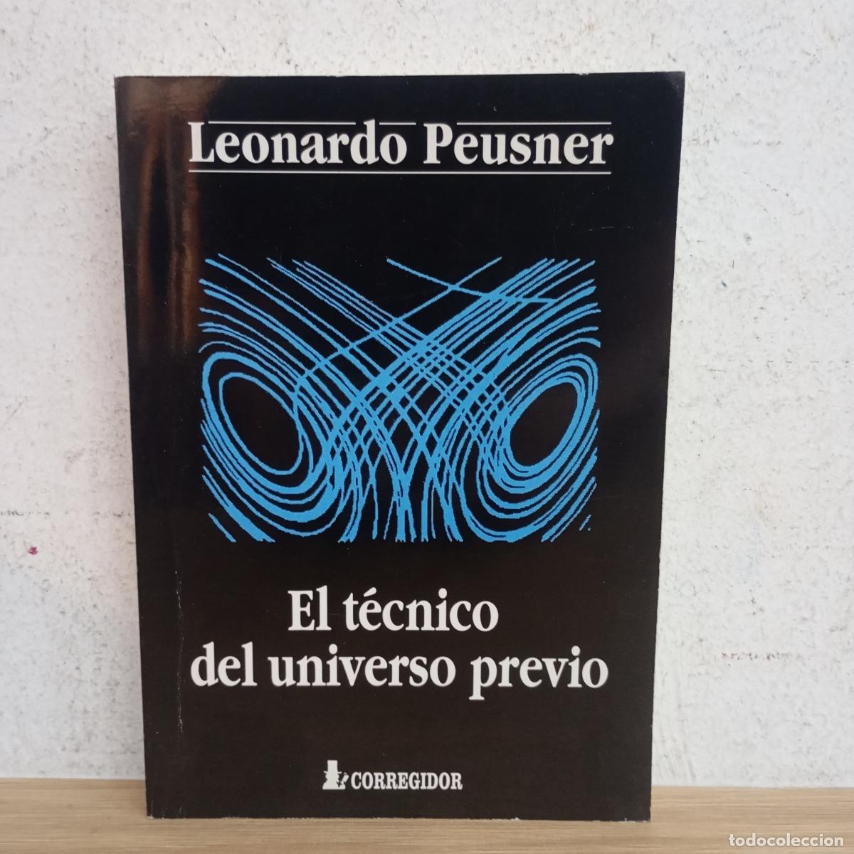 Libri di seconda mano: El t&eacute;cnico del universo previo - Leonardo Peusner