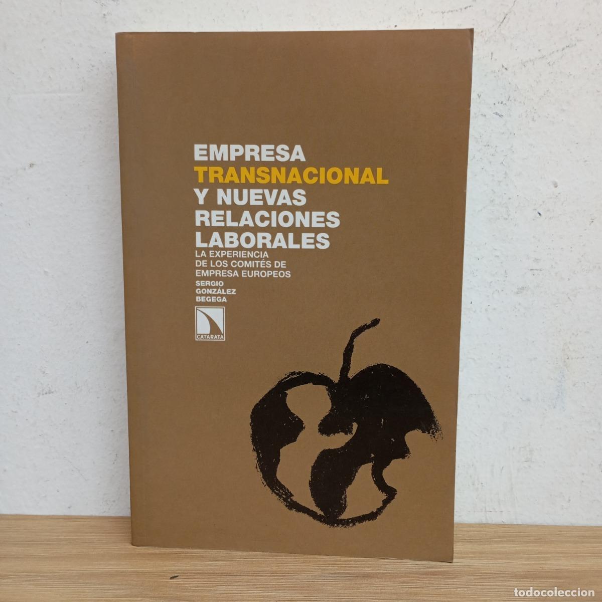 Libri di seconda mano: Empresa transnacional y nuevas relaciones laborales - Sergio Gonz&aacute;lez Begega