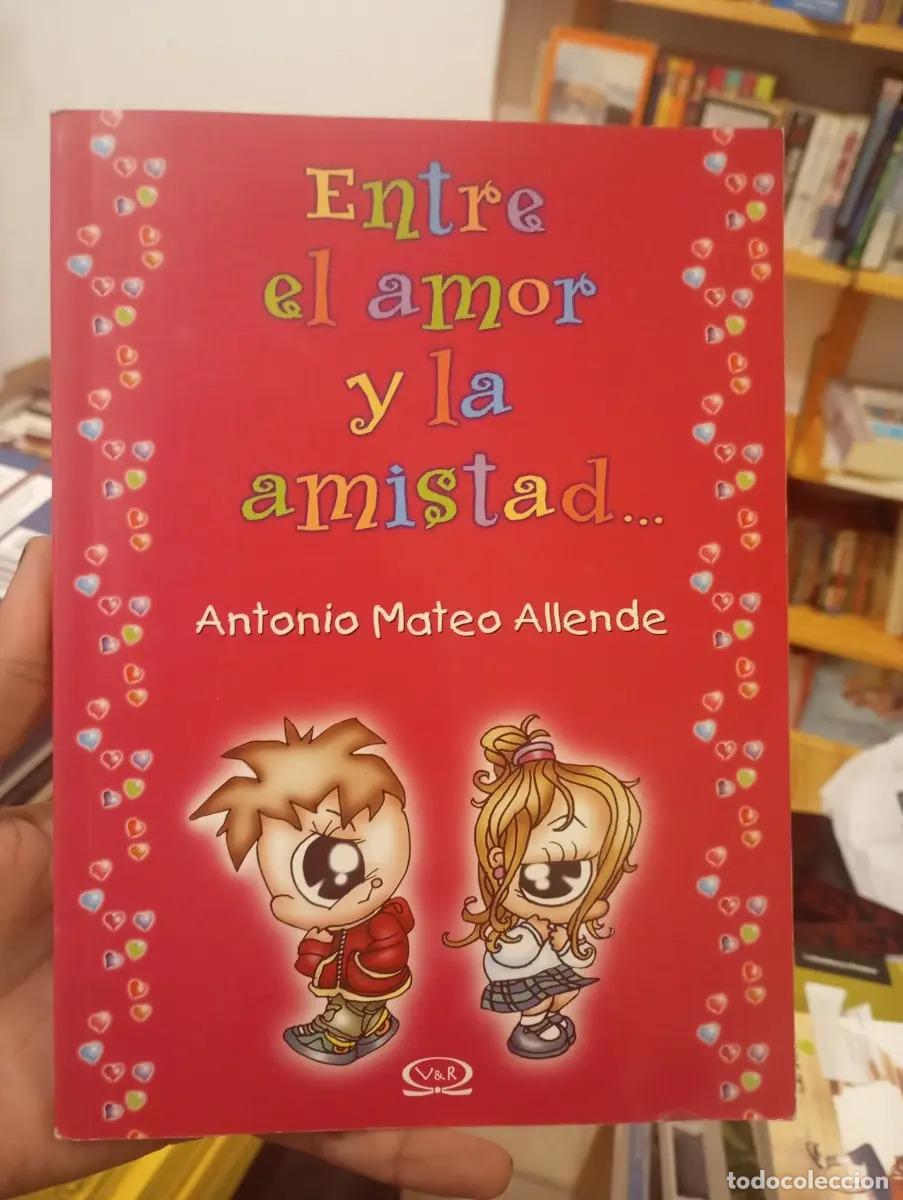 Libros: Entre el amor y la amistad - Antonio Allende - Foto 1