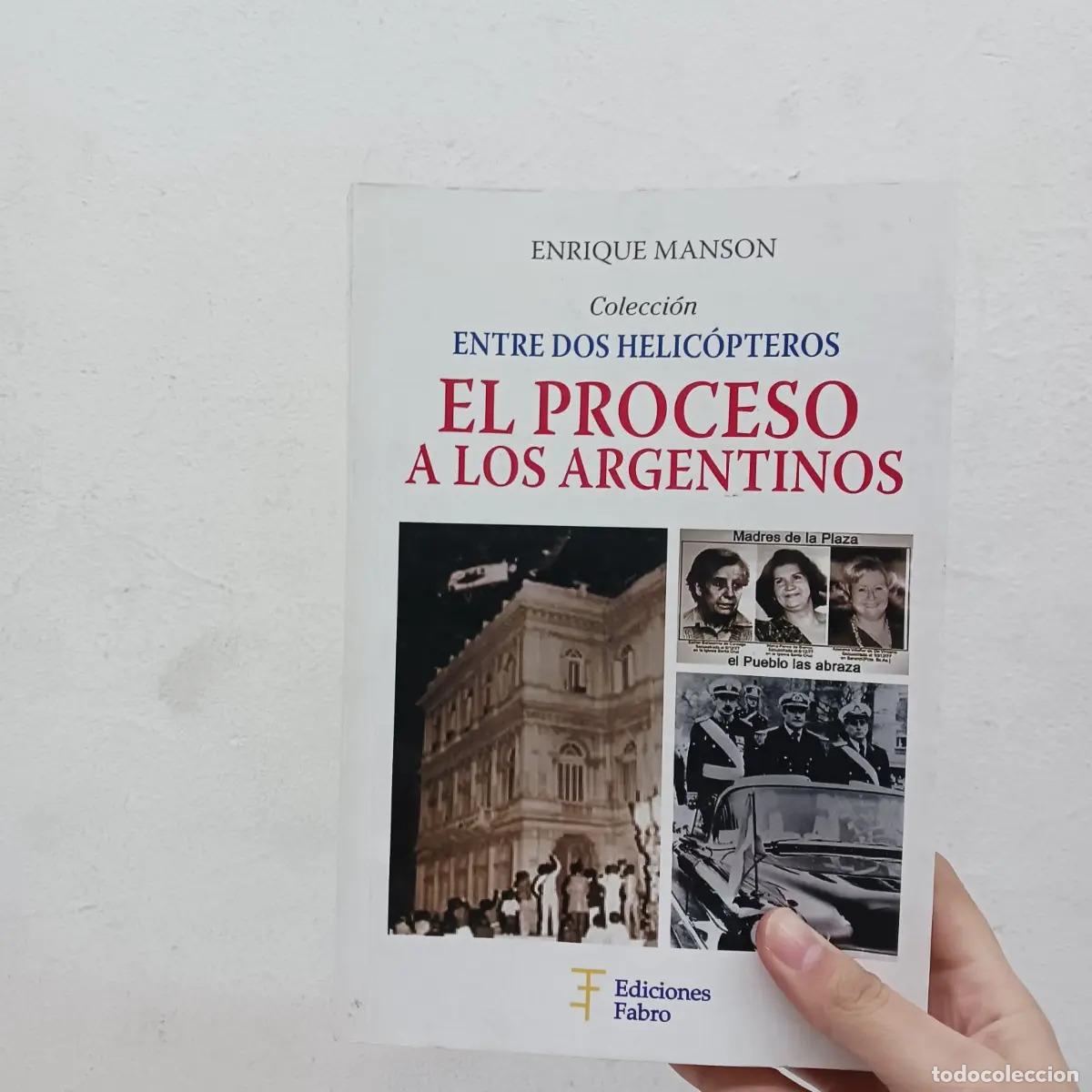 B&uuml;cher: Entre dos helic&oacute;pteros: el proceso a los argentinos - Enrique Manson