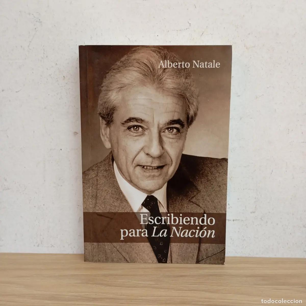 Libros: Escribiendo para La Naci&oacute;n - Alberto Natale - Foto 1