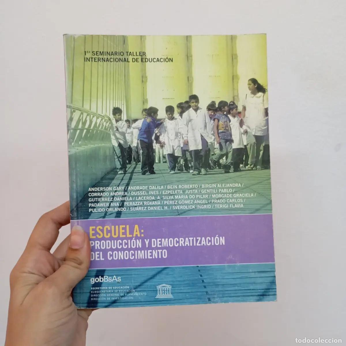 Libros: Escuela: producci&oacute;n y democratizaci&oacute;n del conocimiento - Varios autores