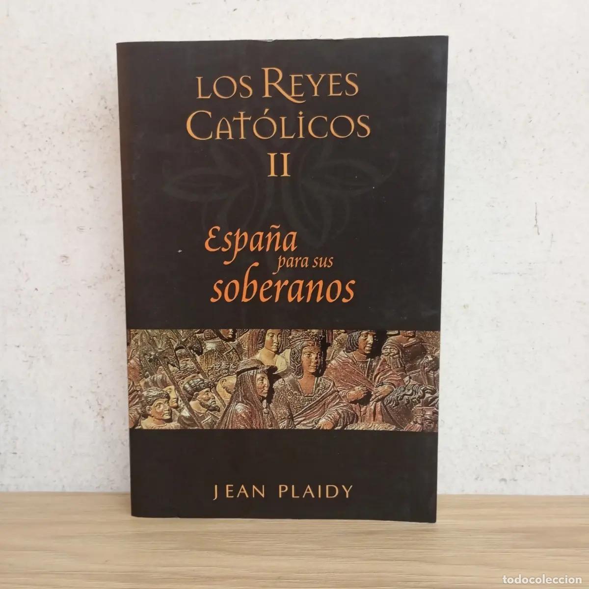 Livres: Espa&ntilde;a para sus soberanps - Jean Plaidy