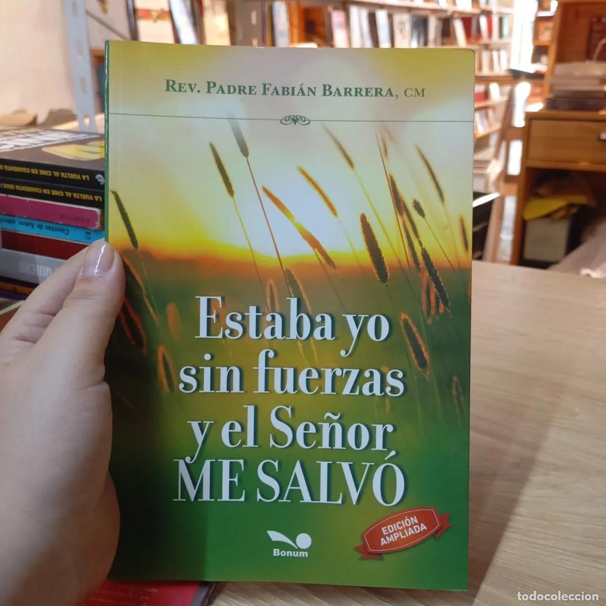 Livres: Estaba yo sin fuerzas y el se&ntilde;or me salv&oacute; - Fabi&aacute;n Barrera