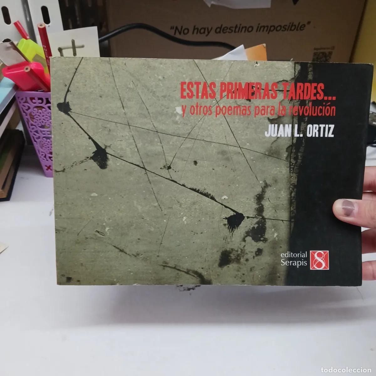 Livres: Estas primeras tardes... y otros poemas para la revoluci&oacute;n - - Juan L. Ortiz