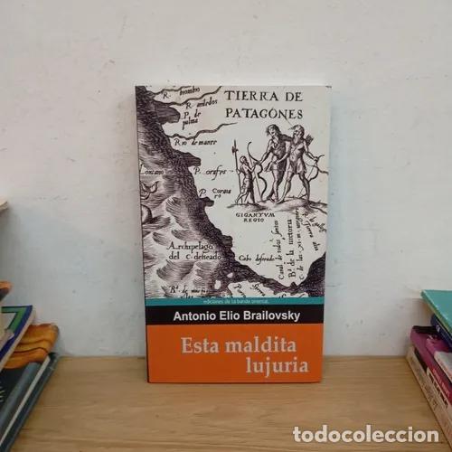 Livros em segunda m&atilde;o: Esta maldita lujuria - Antonio Elio Brailovsky