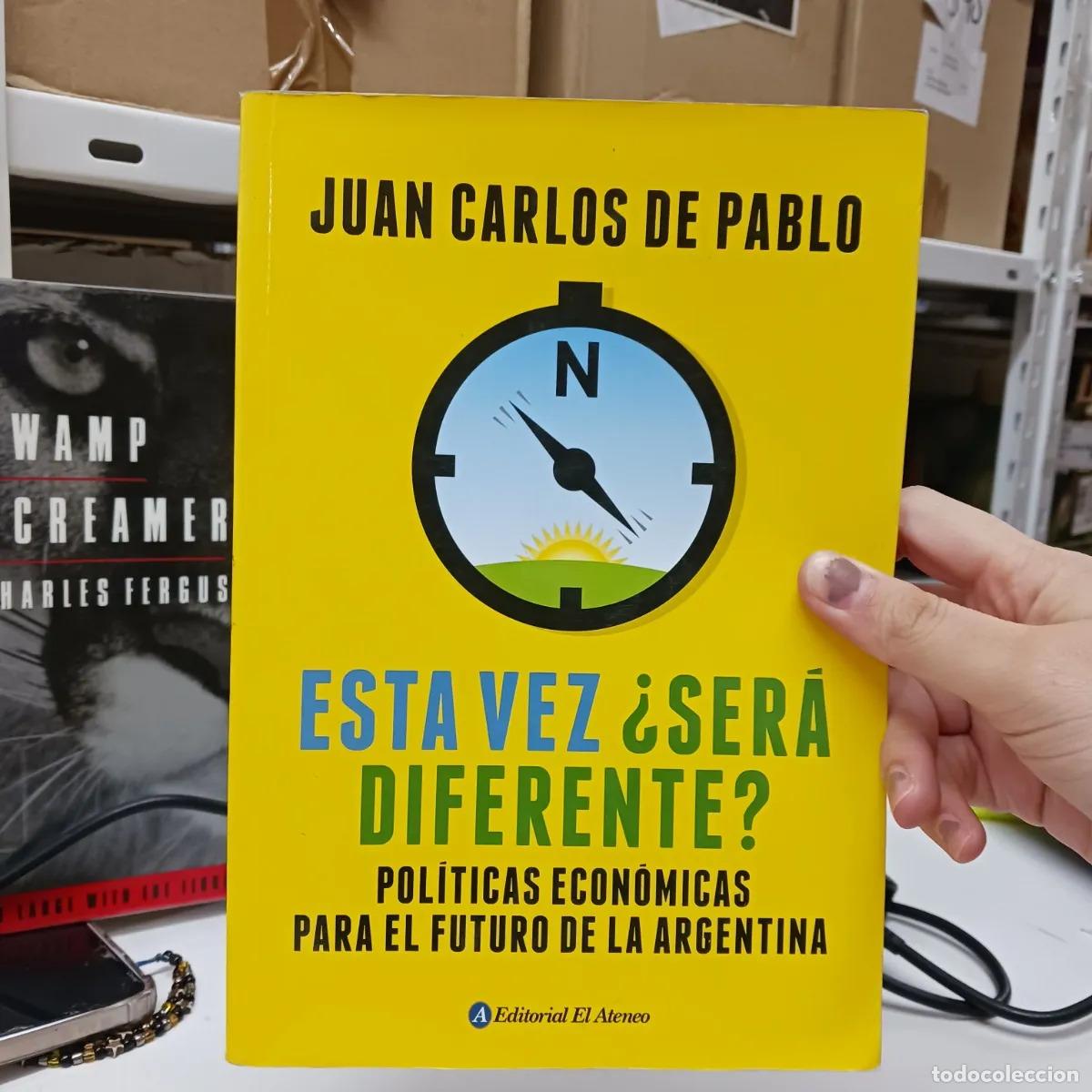 Libros: Esta vez &iquest;sera diferente? - Juan Carlos de Pablo