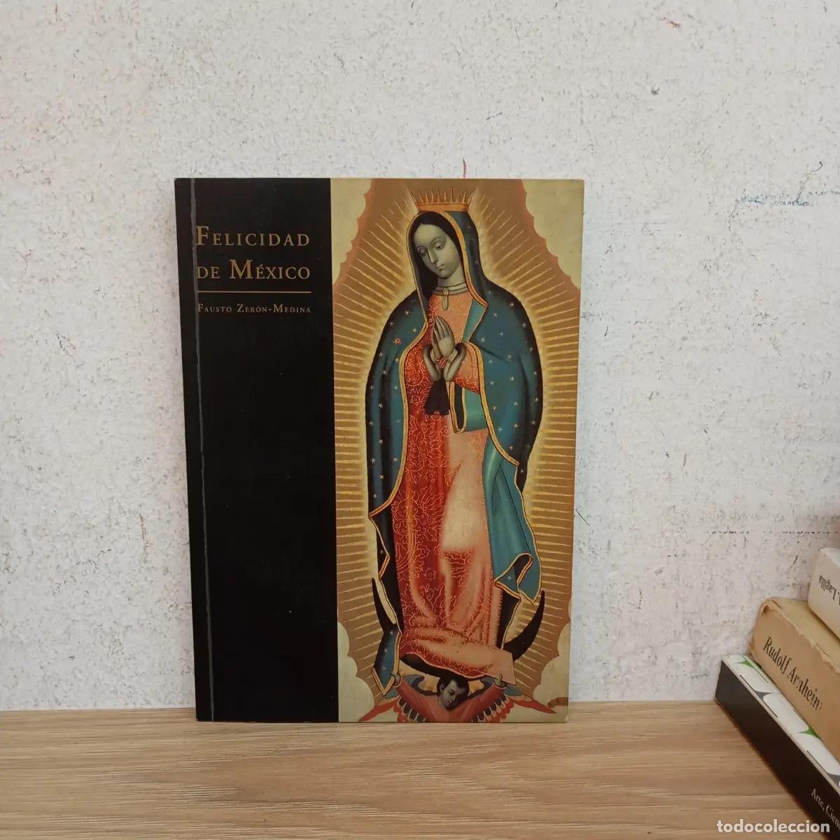 books: Felicidad de M&eacute;xico - Fausto Zer&oacute;n-Medina