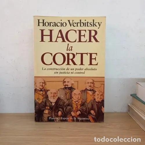 Libros: Hacer la corte - Horacio Verbitsky - Foto 1