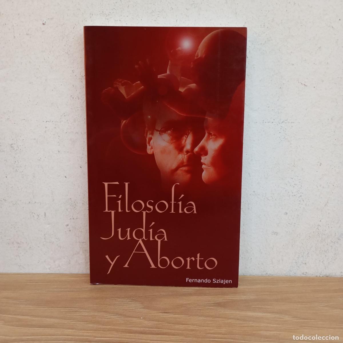 B&uuml;cher: Filosof&iacute;a jud&iacute;a y aborto - Fernando Szlajen