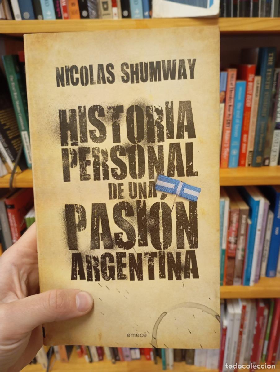Libros: Historia personal de una pasi&oacute;n argentina - Nicol&aacute;s Shumway