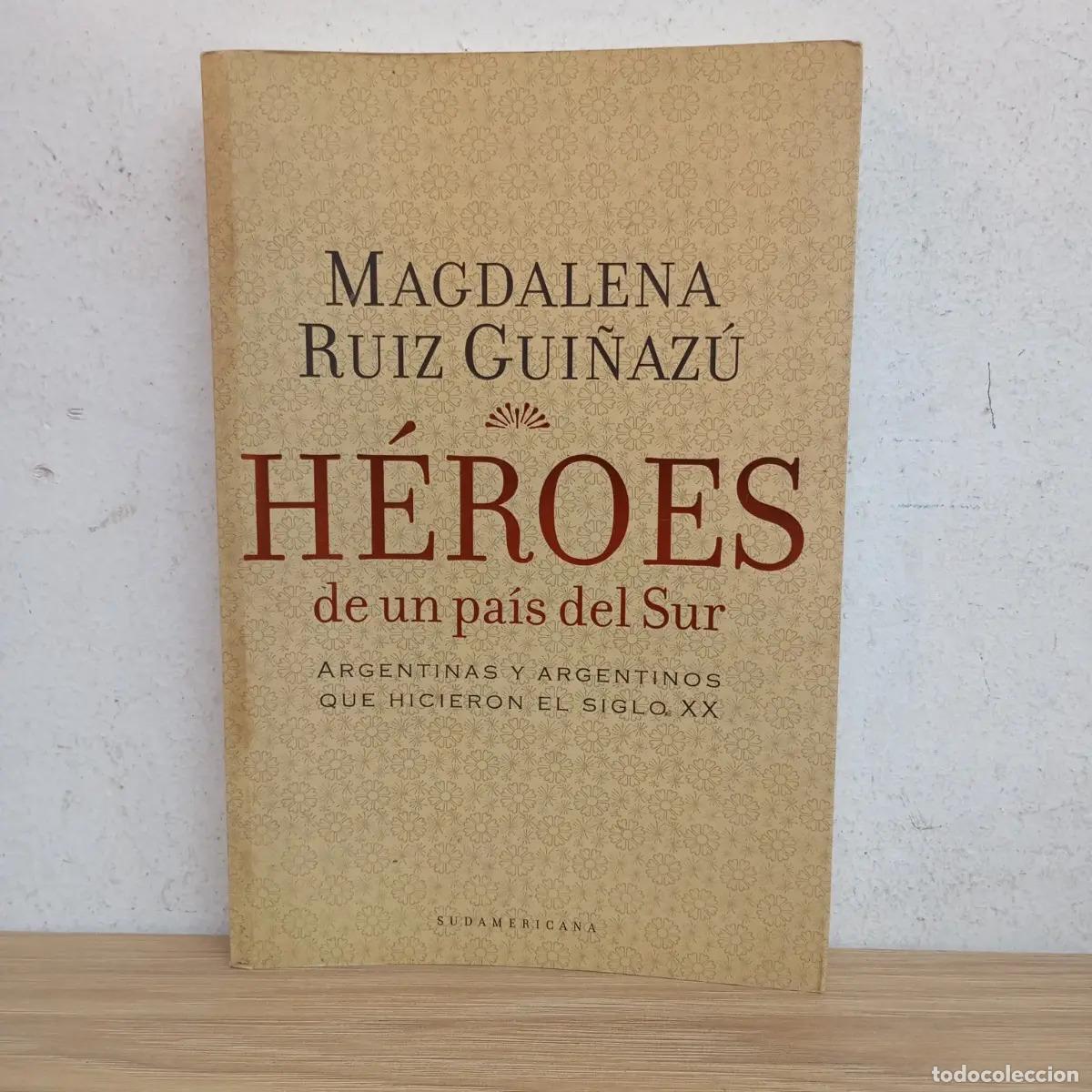 Libri di seconda mano: H&eacute;roes de un pa&iacute;s del sur - Magdalena Ruiz Gui&ntilde;az&uacute;