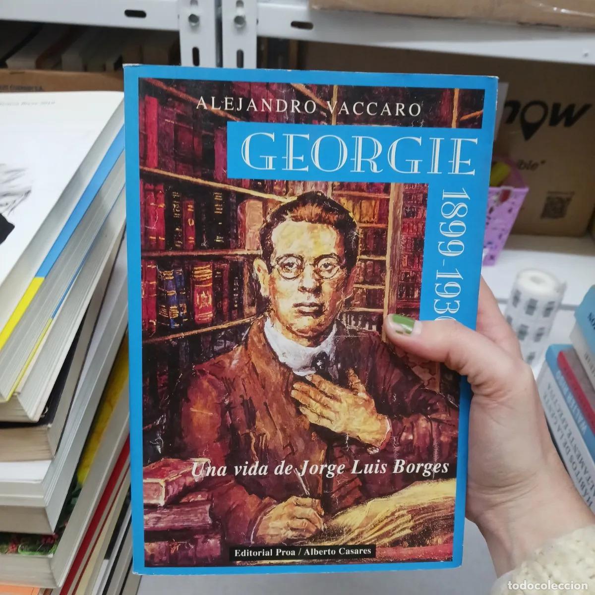 B&uuml;cher: Georgie 1899-1930: una vida de Jorge Luis Borges (det.) - Alejandro Vaccaro