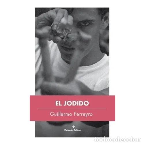 Libros: Jodido, El - Guillermo Ferreyro - Foto 1