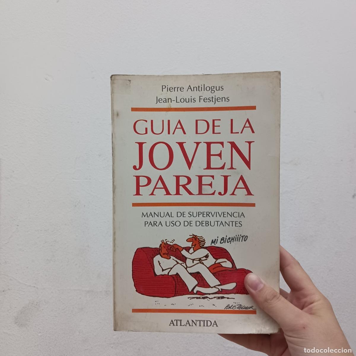 B&uuml;cher: Guia de la joven pareja - Pierre Antilogus, Jean Louis Festjens