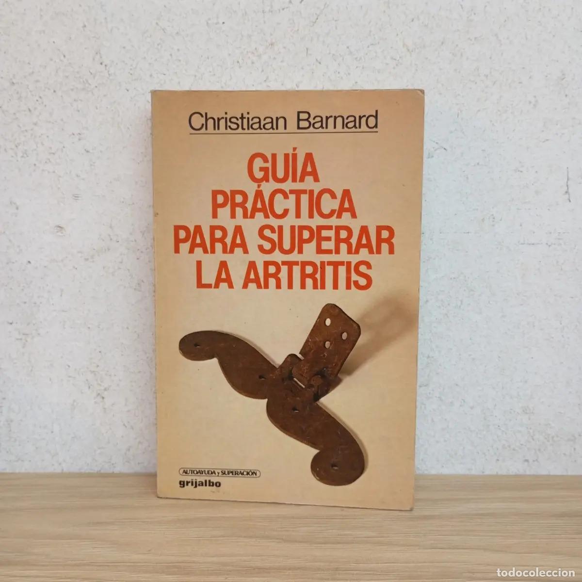 Libri di seconda mano: Gu&iacute;a pr&aacute;ctica para superar la artritis - Christiaan Barnard