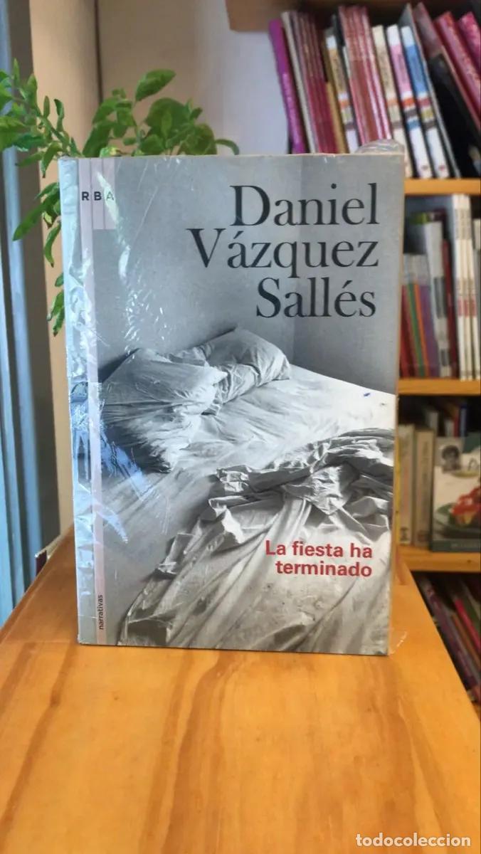 Libros: La Fiesta Ha Terminado - Daniel V&aacute;zquez Sall&eacute;s